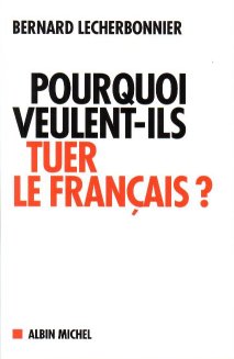 Pourquoi veulent-ils tuer le franais ?